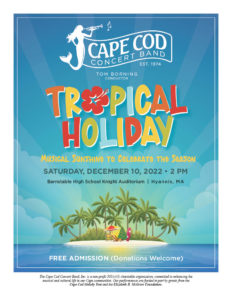 Tropical Holiday - Saturday, December 10, 2022 - 2:00 PM - Barnstable High School Knight Auditorium, Hyannis, MA