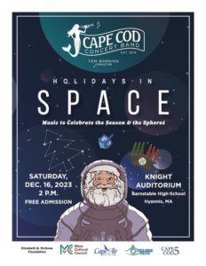 Holidays in Space: Music to Celebrate the Season & the Spheres Saturday, Dec. 16, 2023, 2 PM, Barnstable High School, Knight Auditorium, Hyannis, MA