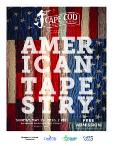 American Tapestry, Sunday, May 24, 2026, 2 PM, Barnstable Performing Arts Center, Hyannis, Ma. FREE ADMISSION